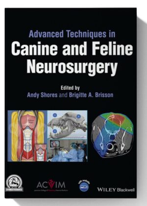 Advanced Techniques in Canine and Feline Neurosurgery 1st-Edition
