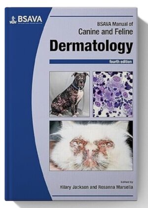 BSAVA Manual of Canine and Feline Dermatology (BSAVA British Small Animal Veterinary Association) 4th Edition