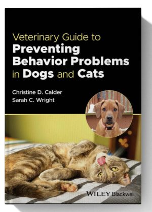 Veterinary Guide to Preventing Behavior Problems in Dogs and Cats